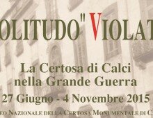 La mostra “Solitudo” violata. La Certosa di Calci nella Grande Guerra